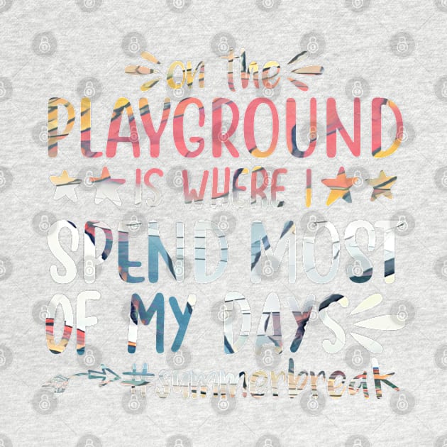 ON the playground is where i spend most of my dayd summerbreak by PsyCave